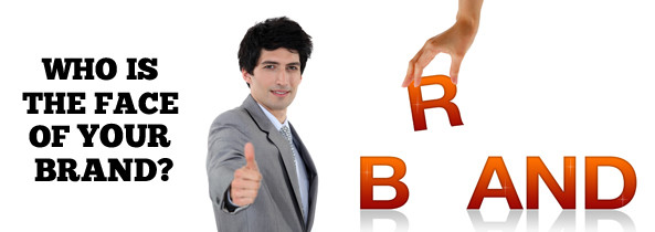 Who Is The Face Of Your Brand?